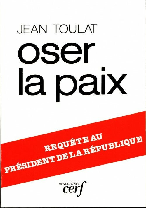 Livrenpoche : Oser la paix - Jean Toulat - Livre