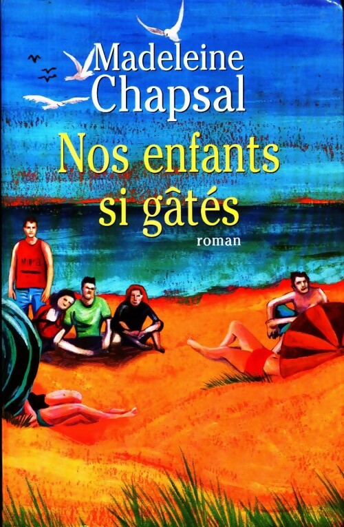 Livrenpoche : Nos enfants si gâtés - Madeleine Chapsal - Livre