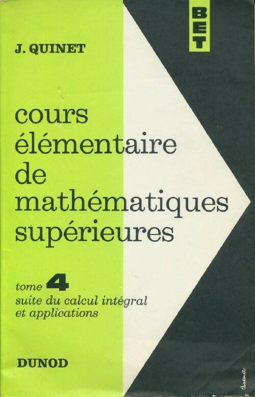 Livrenpoche : Cours élémentaire de mathématiques supérieures Tome IV : Suite du calcul intégral et applications - Jean Quinet - Livre