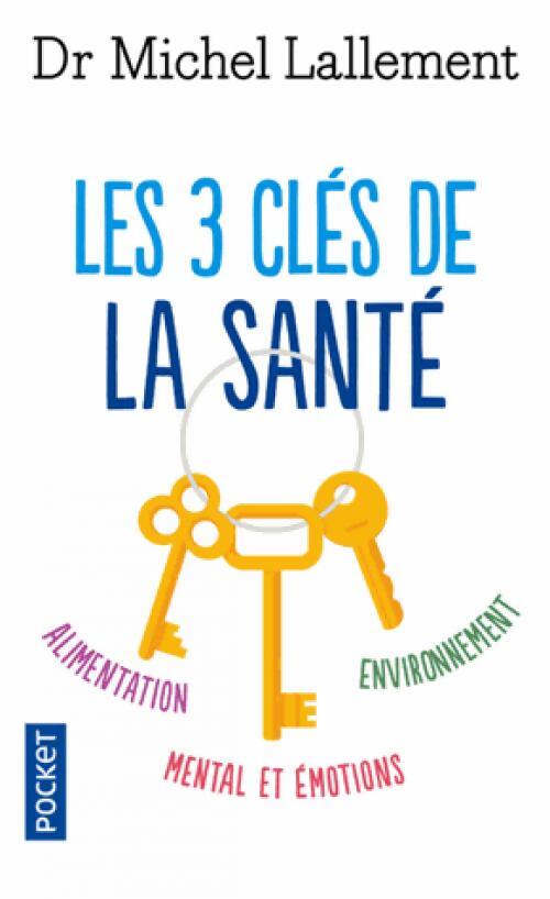 Livrenpoche : Les 3 clés de la santé - Michel Lallement - Livre