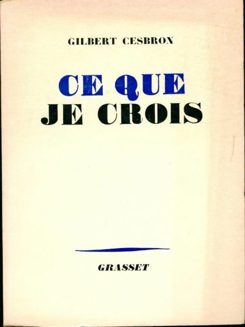 Livrenpoche : Ce que je crois - Gilbert Cesbron - Livre