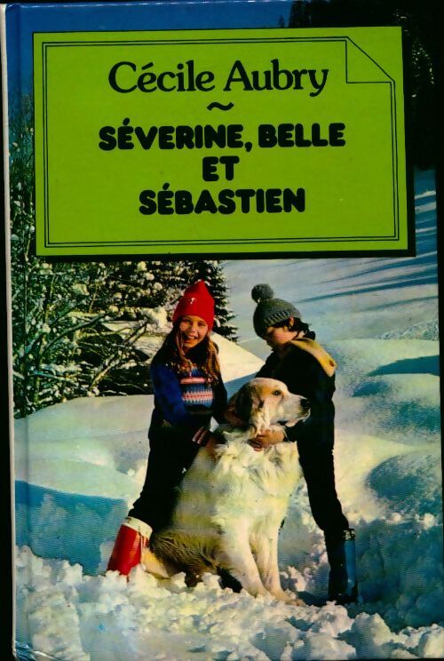 Belle et Sébastien, Séverine : Le collier bleu - Cécile Aubry -  Grands romans, grands récits - Livre