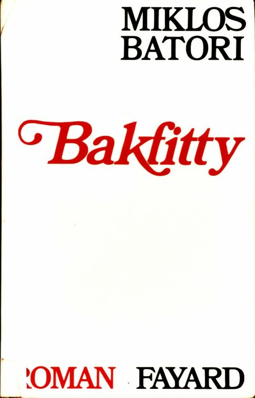 Livrenpoche : Bakfitty - Miklos Batori - Livre