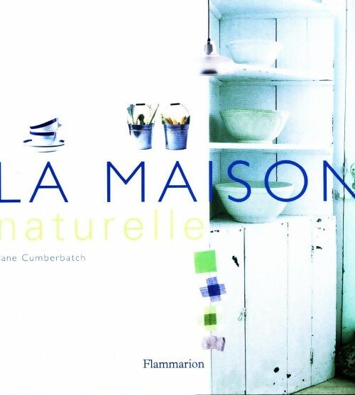 Livrenpoche : La maison naturelle - Jane Cumberbatch - Livre