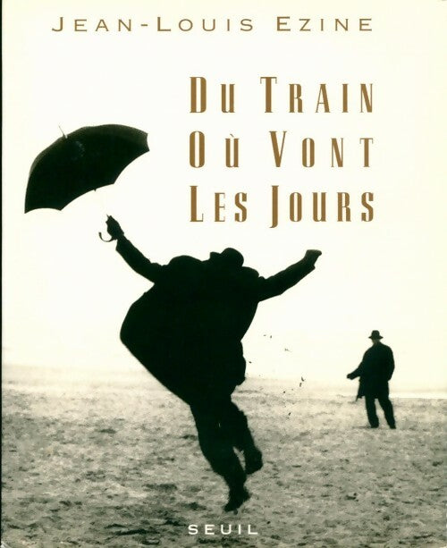 Livrenpoche : Du train où vont les jours - Jean-Louis Ezine - Livre