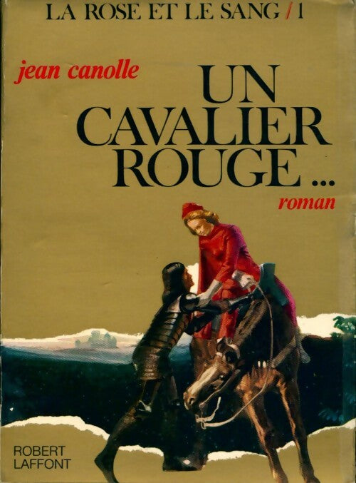 La rose et le sang Tome I : Un cavalier rouge - Jean Canolle -  En ce temps-là - Livre