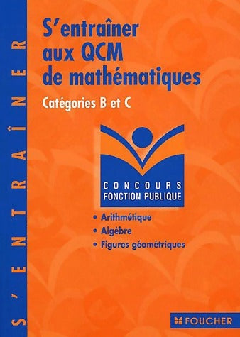 Livrenpoche : S'entraîner aux QCM de mathématiques. Catégorie B et C - Michel Philbert - Livre
