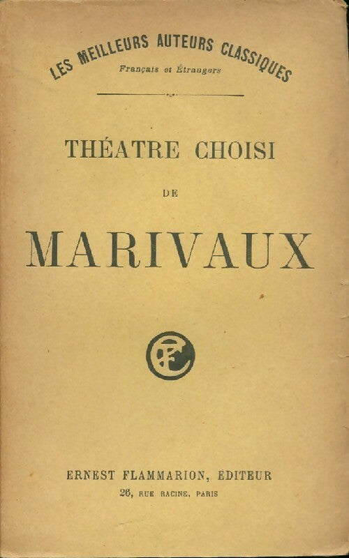 Théâtre choisi - Pierre Marivaux -  Les meilleurs auteurs classiques - Livre