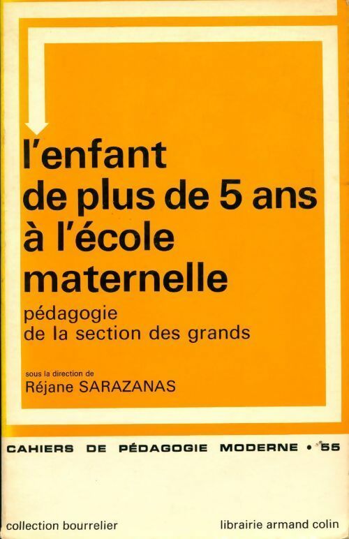 L'enfant de plus de 5 ans à l'école maternelle - Réjane Sarazanas -  Cahiers de pédagogie moderne - Livre