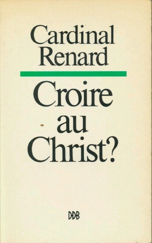 Livrenpoche : Croire au Christ ? - A. Renard - Livre