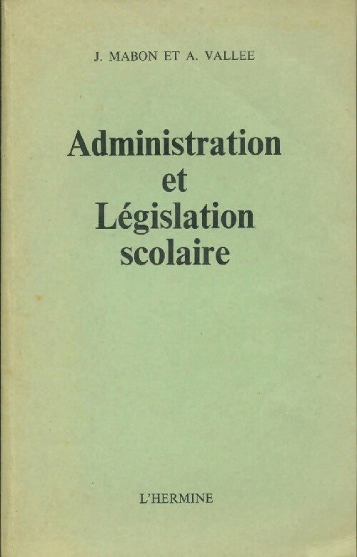 Livrenpoche : Administration et législation scolaire - J. Mabon - Livre