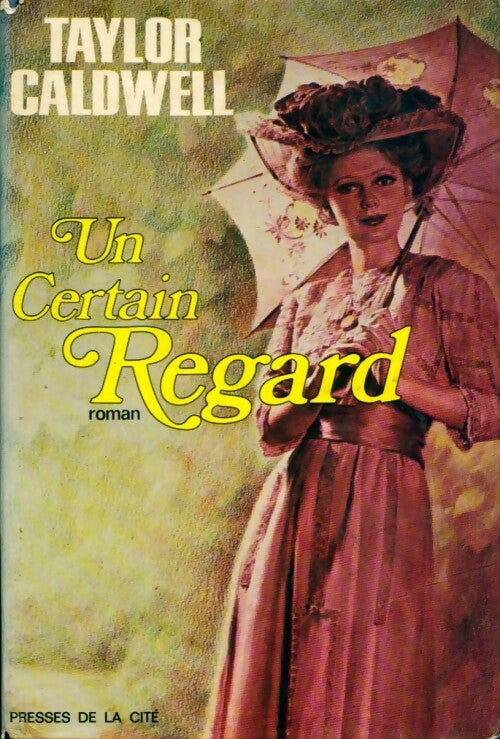 Livrenpoche : Un certain regard - Taylor Caldwell - Livre