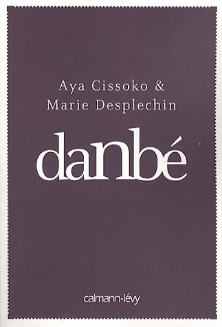 Livrenpoche : Danbé - Marie Desplechin, Aya Cissoko - Livre