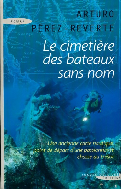 Livrenpoche : Le cimetière des bateaux sans nom - Arturo Pérez-Reverte - Livre