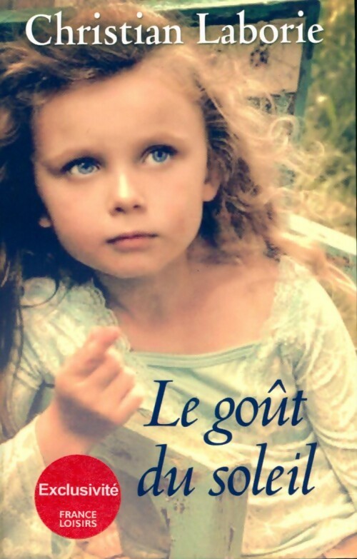Livrenpoche : Le goût du soleil - Christian Laborie - Livre