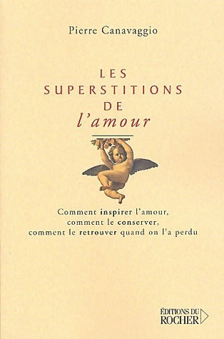 Livrenpoche : Les superstitions de l'amour - Pierre Canavaggio - Livre