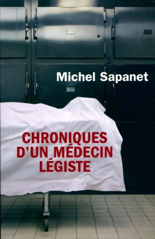 Livrenpoche : Chroniques d'un médecin légiste - Michel Sapanet - Livre