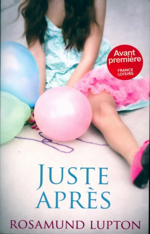 Livrenpoche : Juste après - Rosamund Lupton - Livre