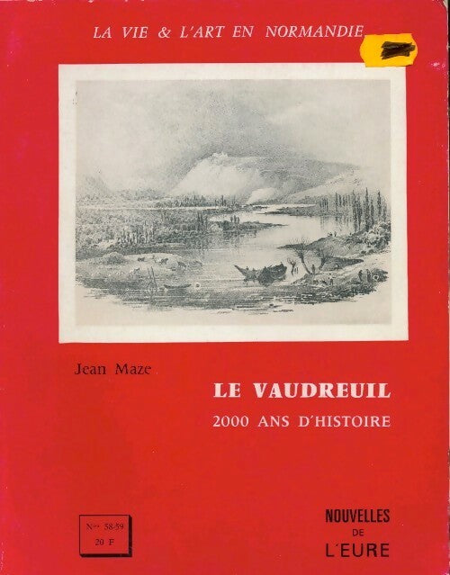 Le Vaudreuil. 2000 ans d'Histoire - Jean Maze -  La vie & l'art en Normandie - Livre