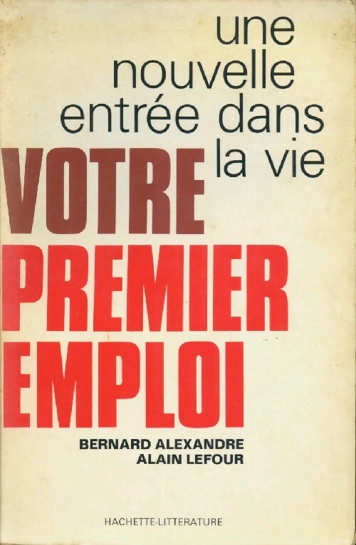 Livrenpoche : Votre premier emploi - Bernard Alexandre - Livre