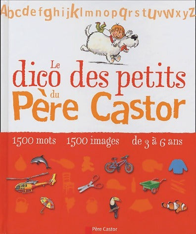 Livrenpoche : Le dico des petits du Père Castor - Collectif - Livre