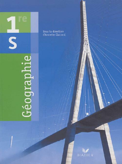 Livrenpoche : Géographie 1re S - Annette Ciattoni - Livre