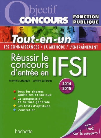 Réussir le concours d'entrée en IFSI 2014-2015 - François Lafargue -  Objectif Concours Fonction publique - Livre