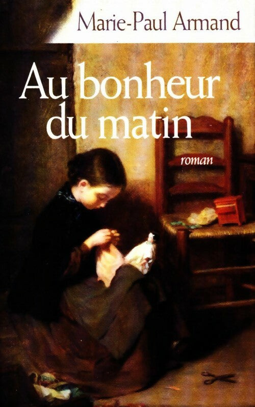 Livrenpoche : Au bonheur du matin - Marie-Paul Armand - Livre