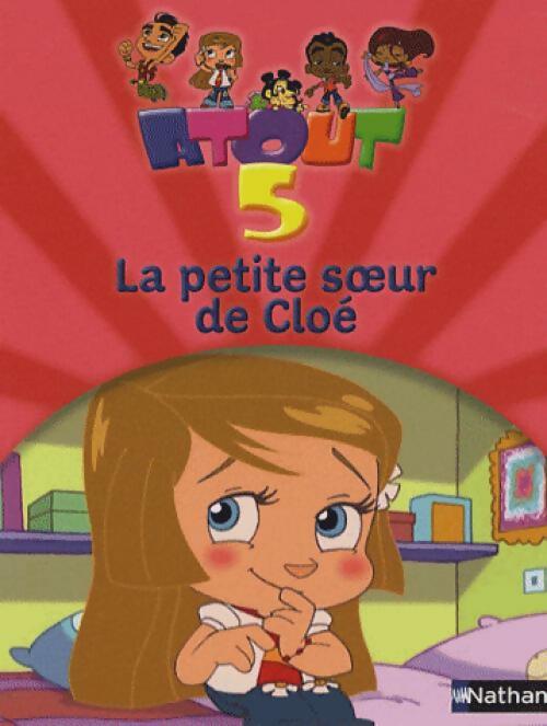 Livrenpoche : Atout 5 : La petite soeur de Cloé - Isabelle Bottier - Livre