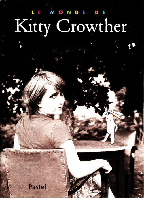 Livrenpoche : Le monde de Kitty Crowther - Kitty Crowther - Livre