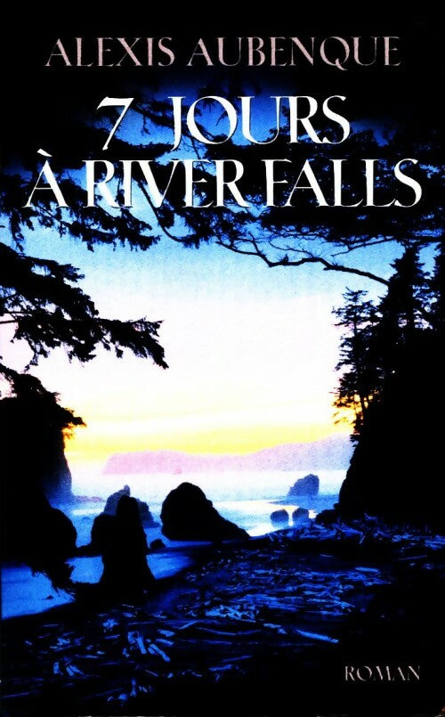 Livrenpoche : 7 Jours a River Falls - Alexis Aubenque - Livre