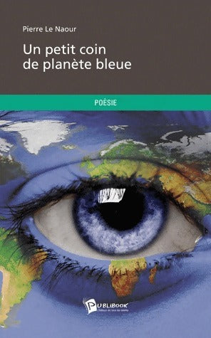 Livrenpoche : Un petit coin de planète bleue - Jean-Yves Le Naour - Livre
