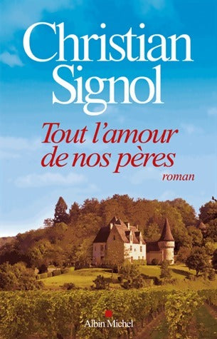 Livrenpoche : Tout l'amour de nos pères - Christian Signol - Livre