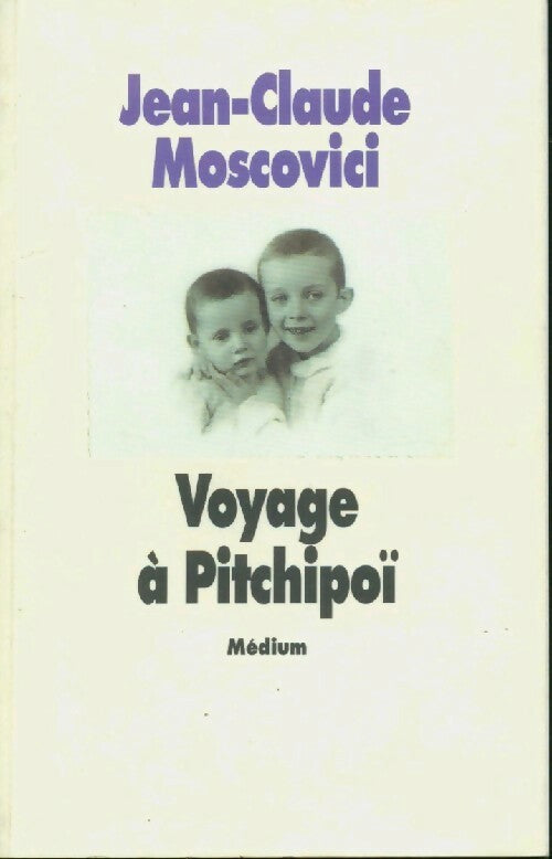 Livrenpoche : Voyage à Pitchipoï - Jean-Claude Moscovici - Livre