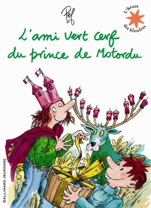 L'ami vert cerf du prince de Motordu - Pef - Livre