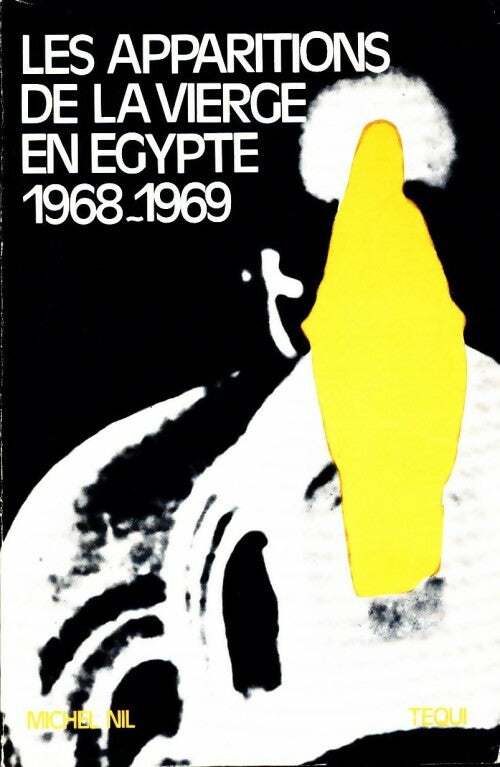 Livrenpoche : Apparitions de la Vierge Marie en Egypte 1968-1969 - Michel Nil - Livre