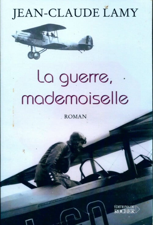 Livrenpoche : La guerre, mademoiselle - Jean-Claude Lamy - Livre