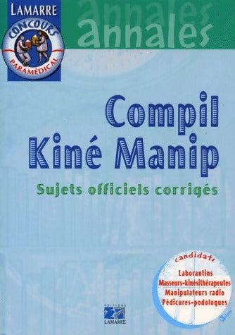Livrenpoche : Compil kiné manip. Sujets officiels corrigés - Collectif - Livre
