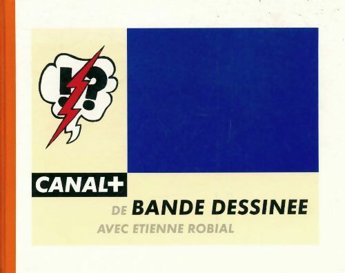 Livrenpoche : Canal + de bande dessinée - Etienne Robial - Livre