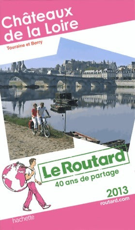 Châteaux de la loire 2013 - Collectif -  Le guide du routard - Livre
