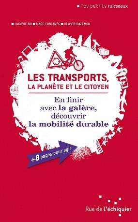 Livrenpoche : Les transports, la planète et le citoyen - Ludovic Bu - Livre