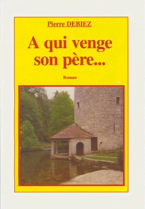 Livrenpoche : A qui venge son père... - Pierre Debiez - Livre