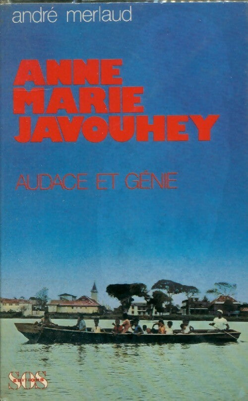 Livrenpoche : Anne-Marie Javouhey. Audace et génie - André Merlaud - Livre