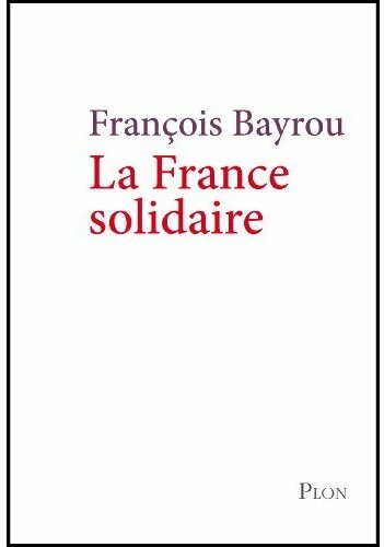 Livrenpoche : La France solidaire - François Bayrou - Livre