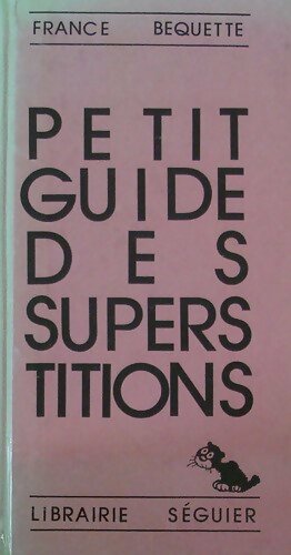 Livrenpoche : Petit guide des superstitions - France Bequette - Livre