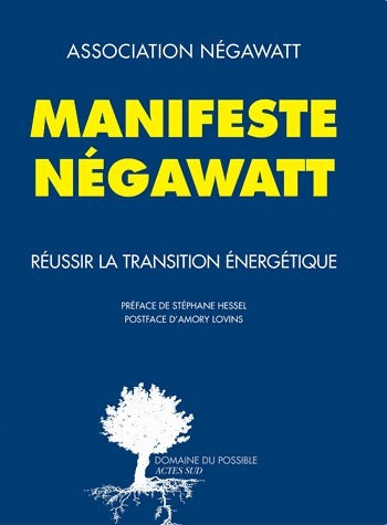 Livrenpoche : Manifeste négawatt. Réussir la transition énergétique - Collectif - Livre