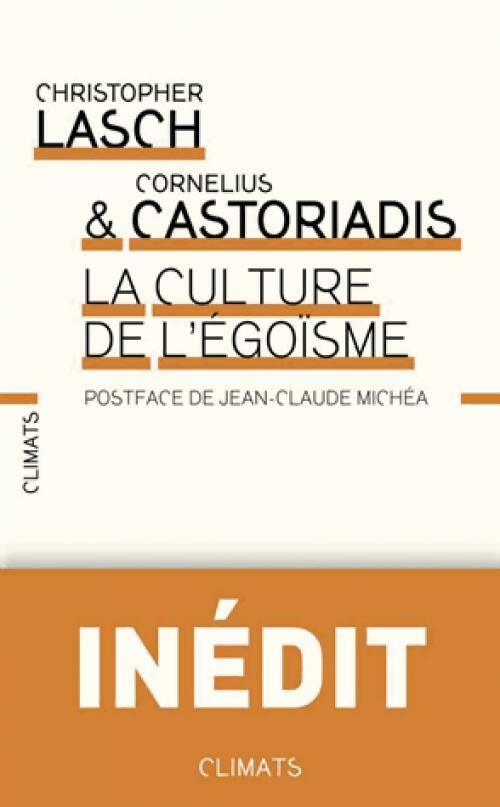 La culture de l'égoïsme - Cornelius Castoriadis, Christopher Lasch - Livre