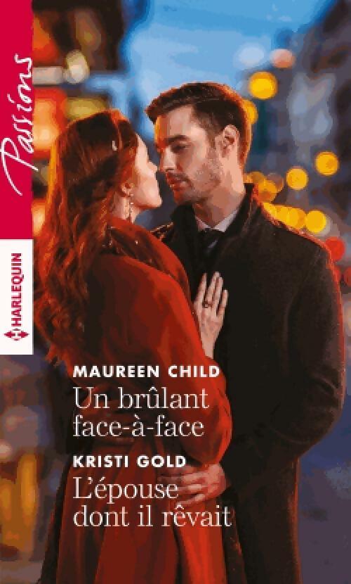 Livrenpoche : Un brûlant face-à-face / L'épouse dont il rêvait - Maureen Child, Kristi Gold - Livre