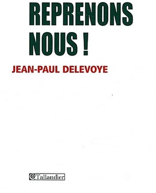 Reprenons-nous ! - Jean-Paul Delevoye -  Tallandier GF - Livre