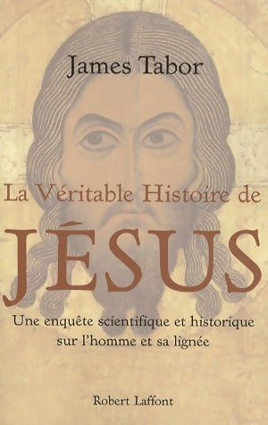 Livrenpoche : La véritable histoire de Jésus - James Tabor - Livre
